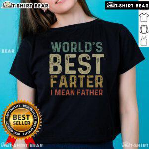 Top Worlds Best Farter I Mean Father Ladies Tee featuring a humorous design for dads, perfect for Father's Day gifts.