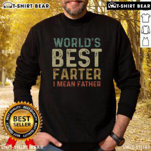Funny 'World's Best Farter I Mean Father' sweatshirt design, perfect gift for dads with a sense of humor.