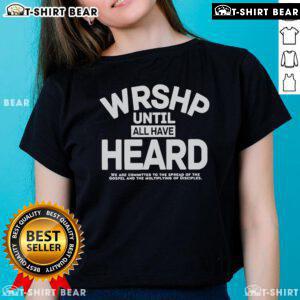 Top Workshop Until All Have Heard Ladies Tee featuring a stylish design perfect for outreach and community events.