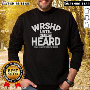 Cozy Top Workshop Until All Have Heard sweatshirt featuring a motivational graphic design in vibrant colors.
