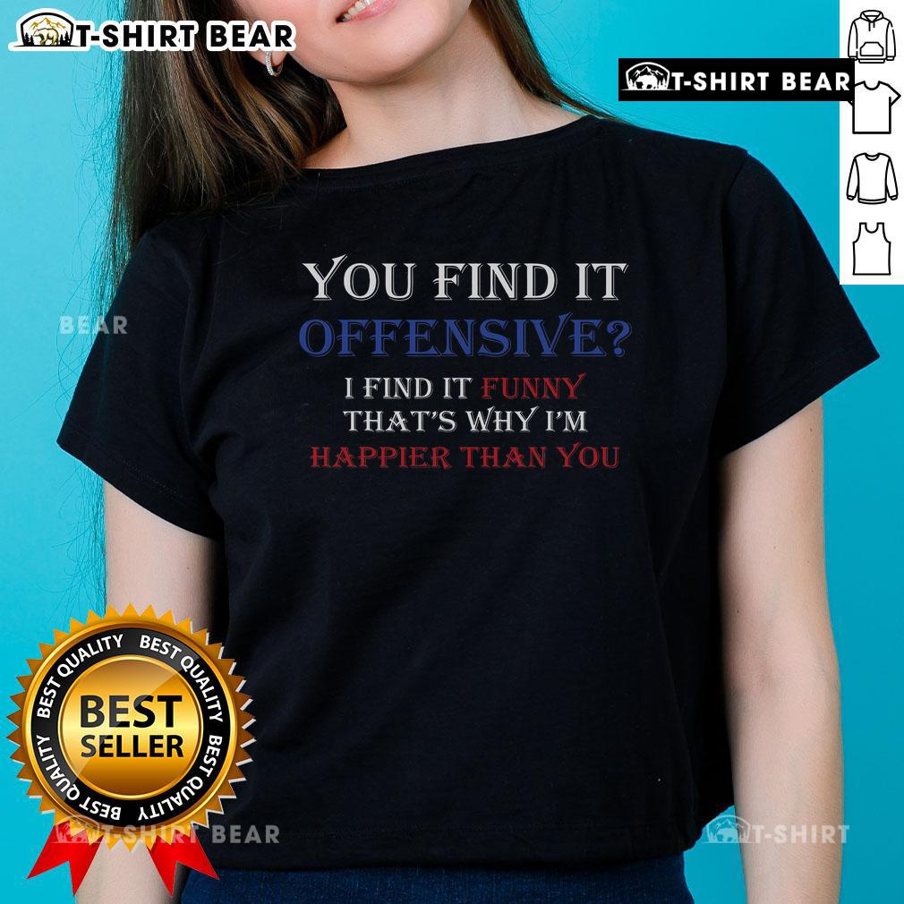 Redneck country ladies tee featuring 'You Find It Offensive, I Find It Funny' slogan, perfect for humor-loving apparel.