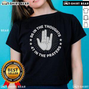 Good 86 In The Thoughts 47 In The Prayers Ladies Tee featuring a stylish design for thoughtful women.