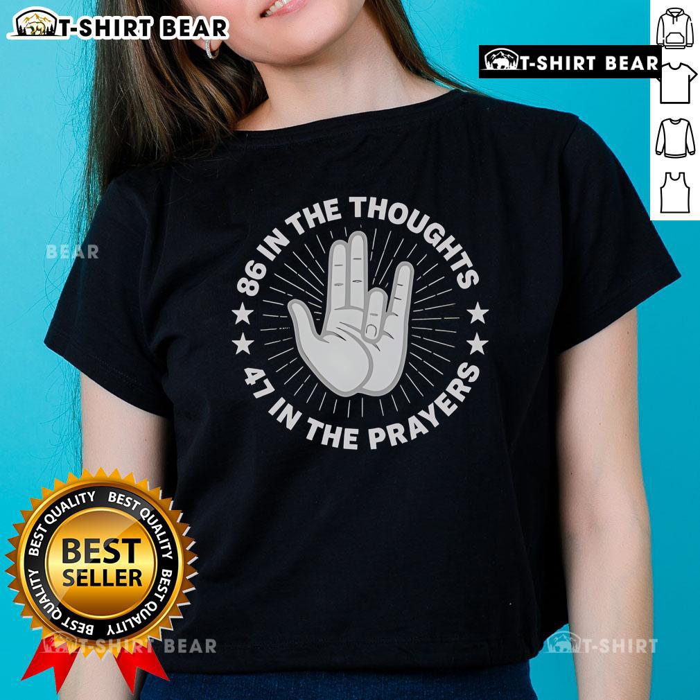 Good 86 In The Thoughts 47 In The Prayers Ladies Tee featuring a stylish design for thoughtful women.