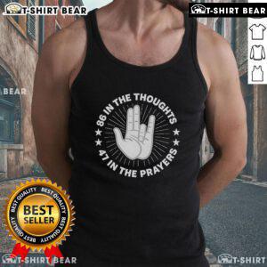 Good 86 In The Thoughts 47 In The Prayers tank top featuring a stylish design for casual wear and positive vibes.
