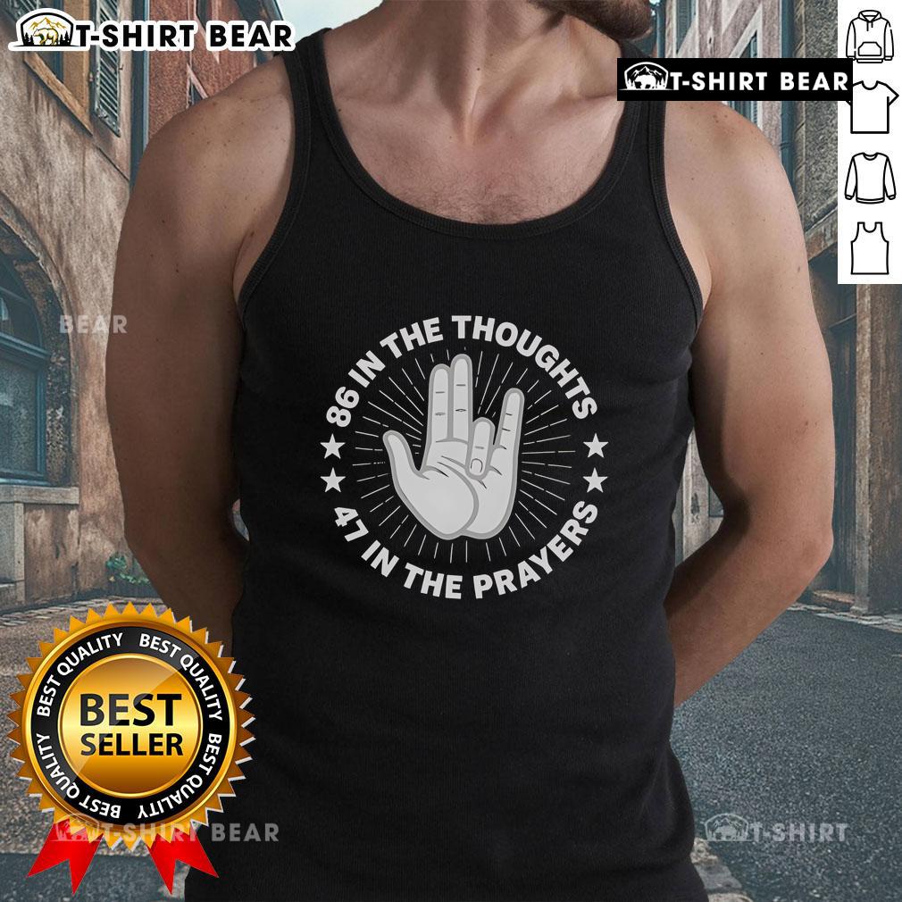Good 86 In The Thoughts 47 In The Prayers tank top featuring a stylish design for casual wear and positive vibes.