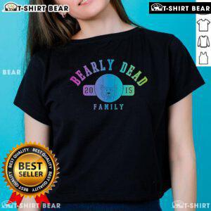Nice Bearly Dead Family 2015 Ladies Tee featuring a playful bear graphic, perfect for casual outings and family events.