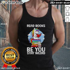 Nice Read Book Be You Stay Weird Unicorn Tank Top featuring a colorful unicorn graphic and motivational text.