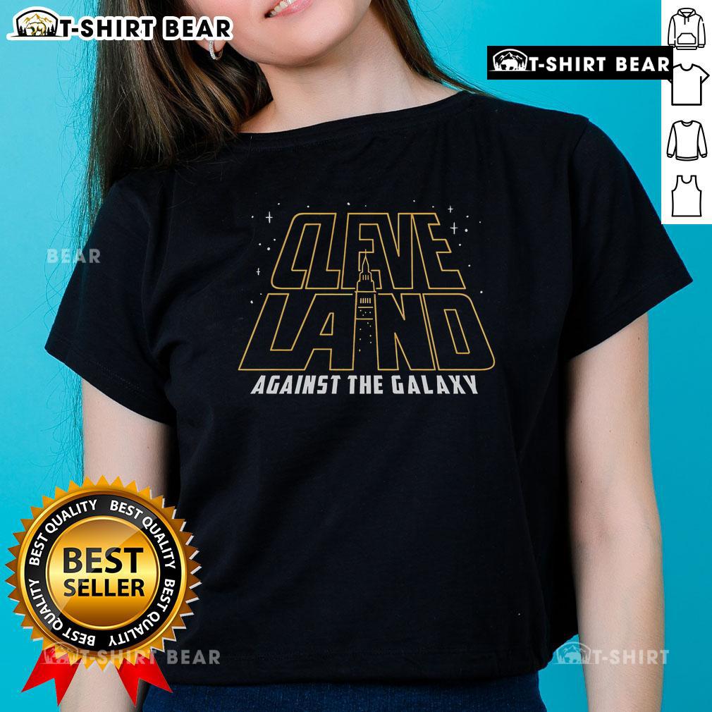 Official Cleveland Against The Galaxy May The 4th Be With You Star Wars Ladies Tee featuring unique design and vibrant colors.
