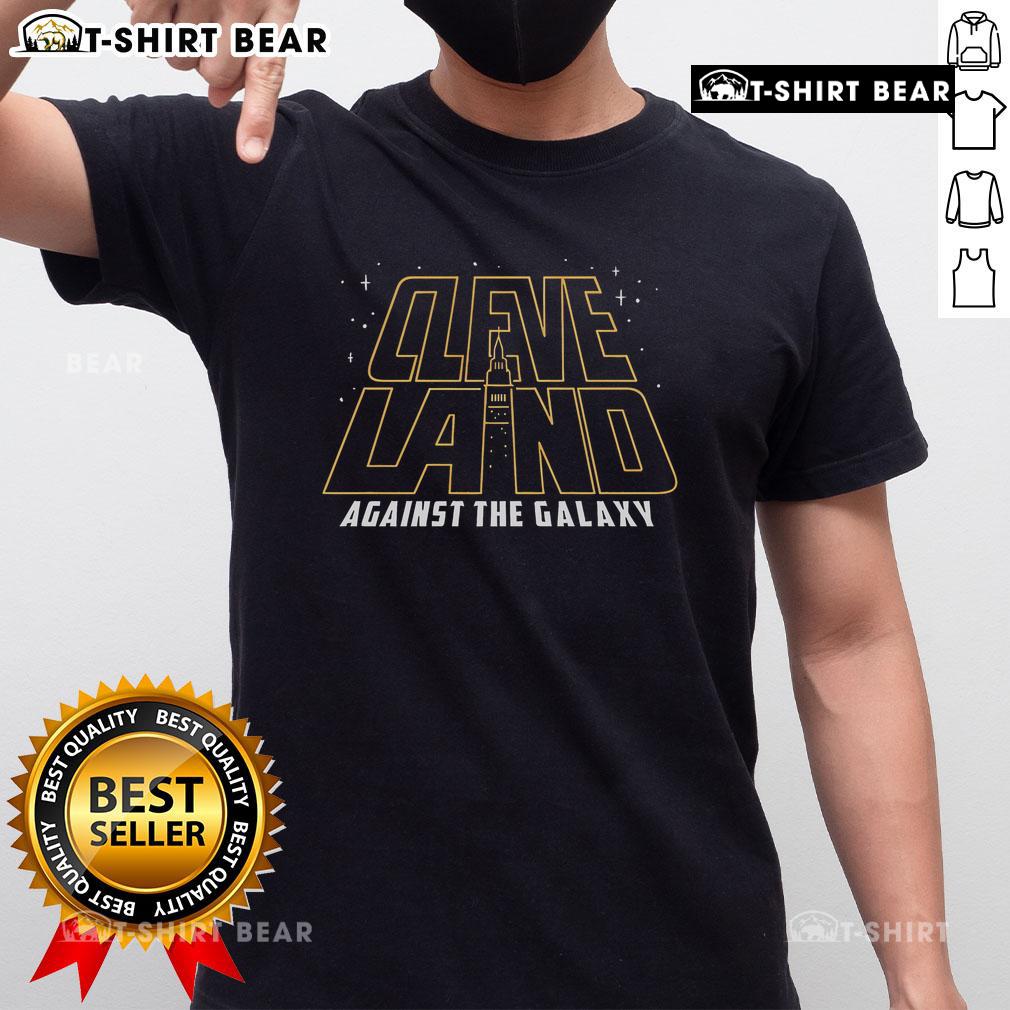 Alt Text: Official Cleveland Against The Galaxy May The 4th Be With You Star Wars T-Shirt featuring unique design.