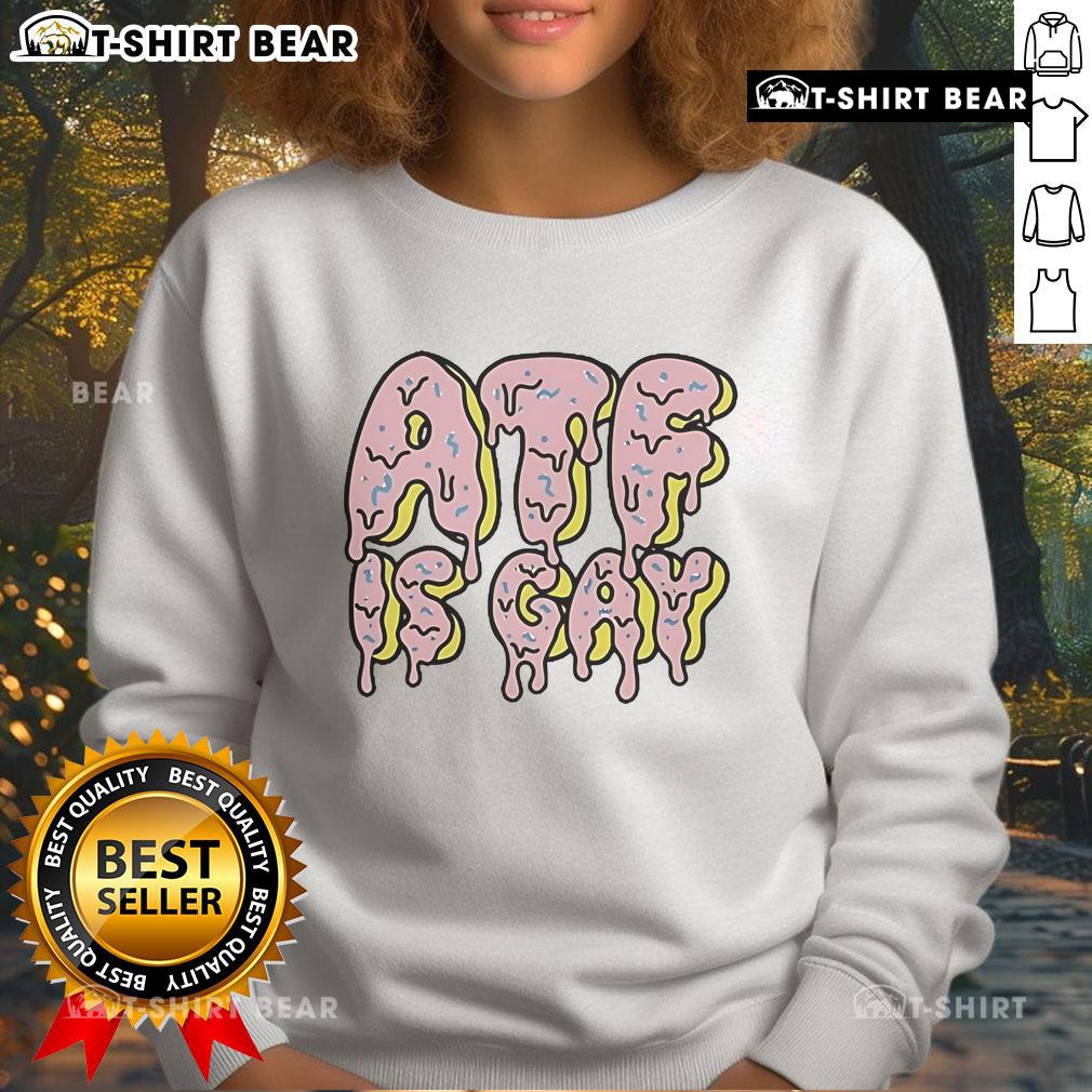 Official Dirty Kid ATF is Gay Melty Sweatshirt featuring vibrant colors and a unique design for trendy casual wear.