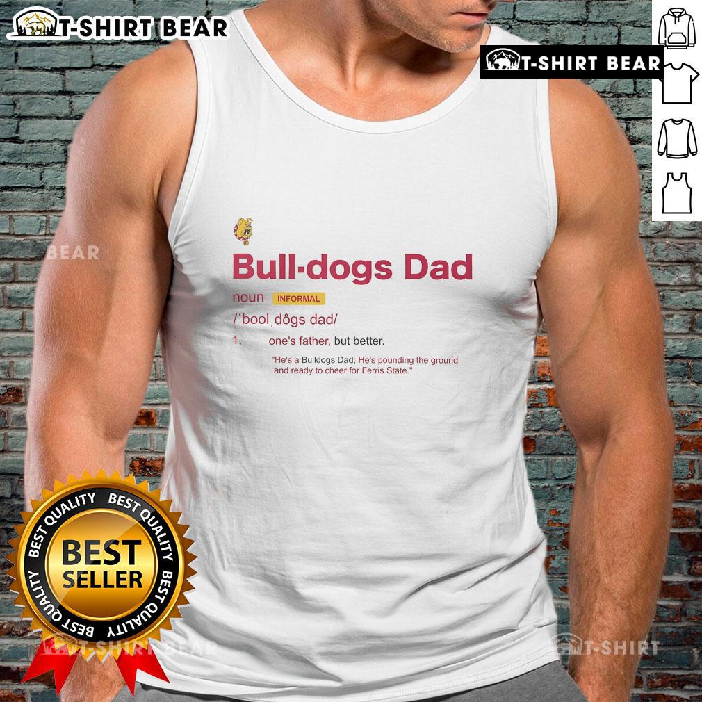 Official Ferris State Bulldogs Dad Definition Tank Top featuring a stylish design for proud Bulldogs fans.