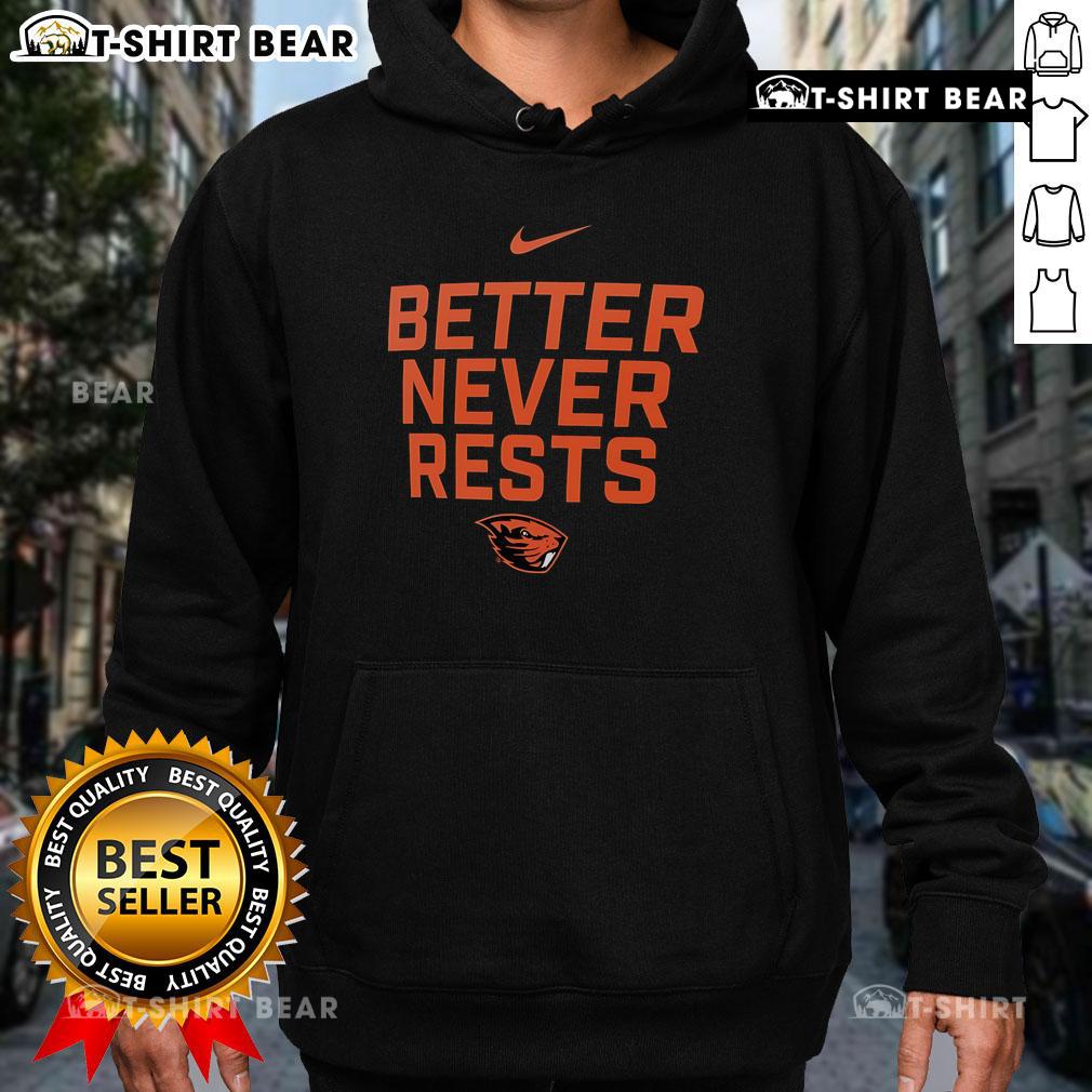 Alt Text: Official Oregon State Beavers Better Never Rests hoodie featuring team colors and logo, perfect for fans.
