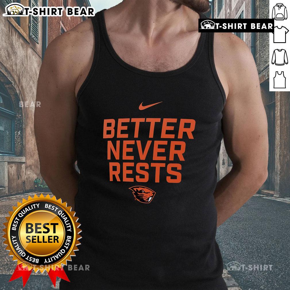 Official Oregon State Beavers Better Never Rests tank top for fans, showcasing team spirit and style in a sporty design.
