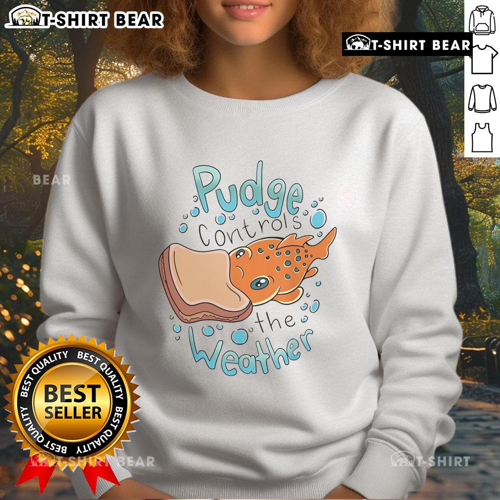 Official Pudge Controls The Weather Sweatshirt featuring a unique design and vibrant colors, perfect for fans and casual wear.
