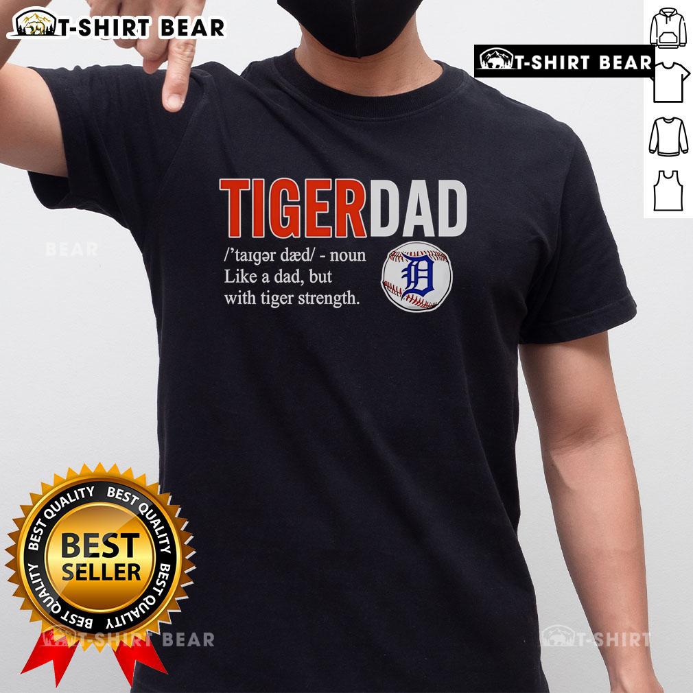 Official Tiger Dad T-Shirt featuring 'Like A Dad But With Tiger Strength' design, perfect for proud dads who love tigers.