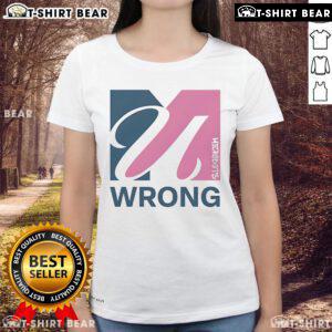 Official U Wrong logo on a stylish ladies tee, perfect for casual wear and showing off your unique style.