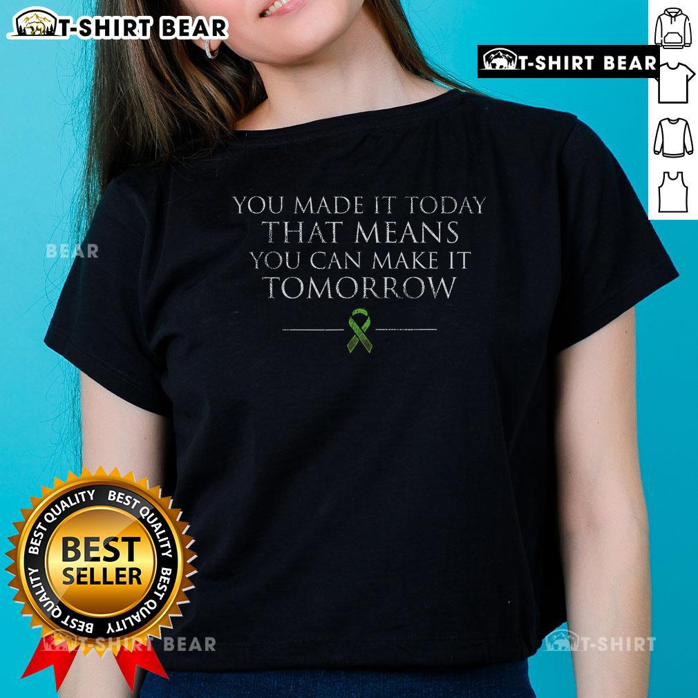 Classic ladies tee with motivational quote 'You Made It Today, You Can Make It Tomorrow' in stylish font and vibrant colors.