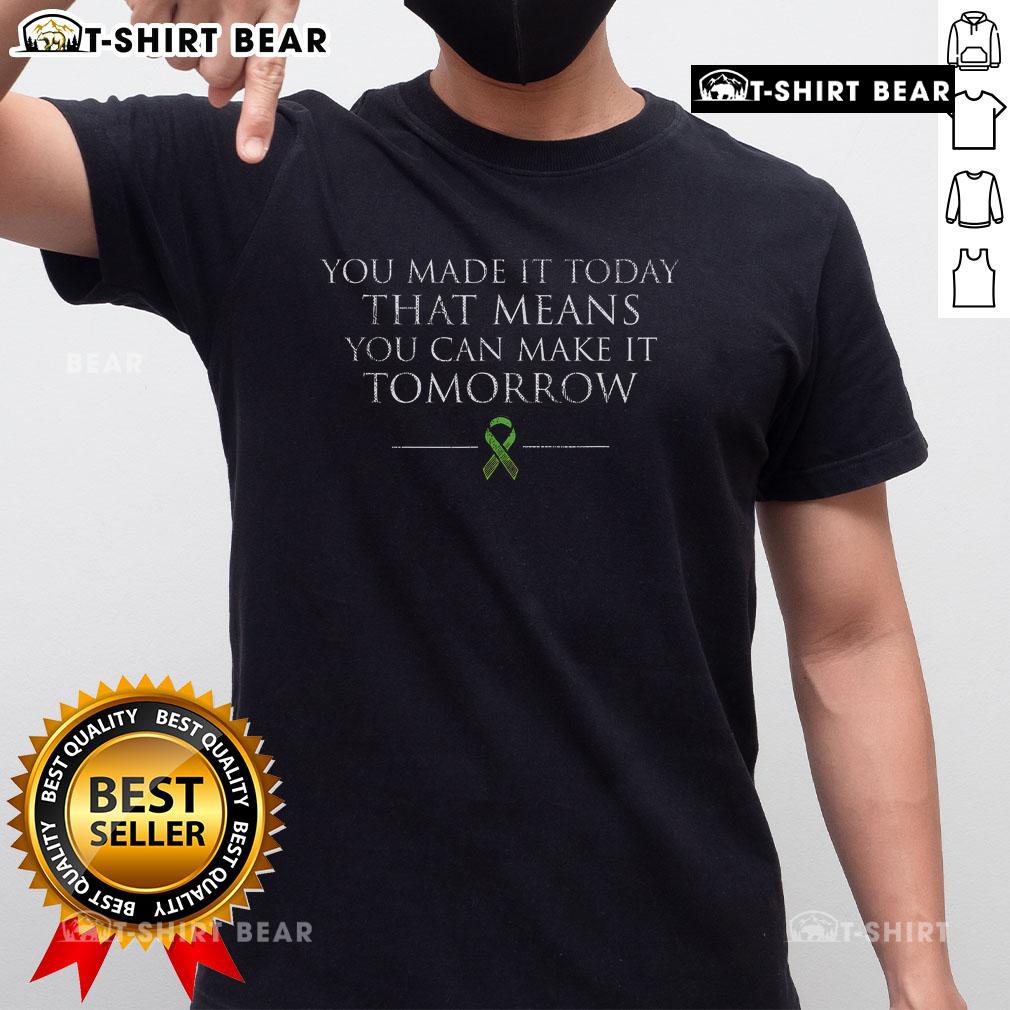 Pretty You Made It Today That Means You Can Make It Tomorrow Classic T-Shirt in vibrant colors, perfect for motivational wear.