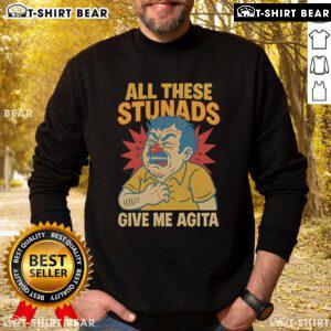 Cozy 'Top All These Stunads Give Me Agita' sweatshirt in a casual setting, perfect for expressing humor and comfort.