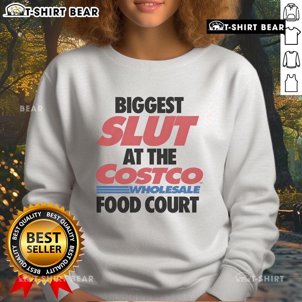 Trendy sweatshirt featuring 'Top Biggest Slut at the Wholesale Food Court' design, perfect for casual streetwear style.