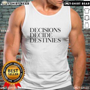 Alt Text: Motivational tank top featuring 'Top Decisions Decide Destinies' slogan, perfect for inspiring workouts and daily motivation.