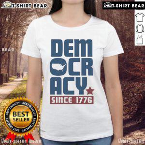 Top Democracy Since 1776 Ladies Tee featuring a stylish design celebrating American democracy and women's empowerment.