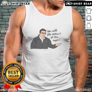 Dan Andrews tank top questioning leadership decisions, featuring bold text and a striking design.