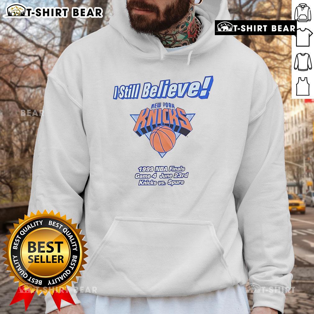 New York Knicks 1999 NBA Finals Game 4 hoodie featuring 'I Still Believe' design, perfect for Knicks fans and memorabilia.