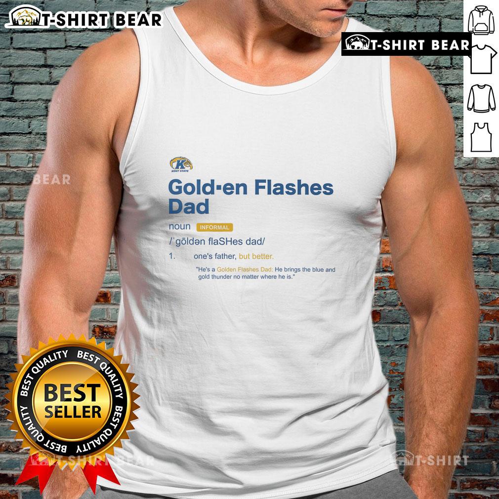 Top Kent State Golden Flashes Dad Definition Tank Top in vibrant colors, perfect for proud KSU fathers and fans.