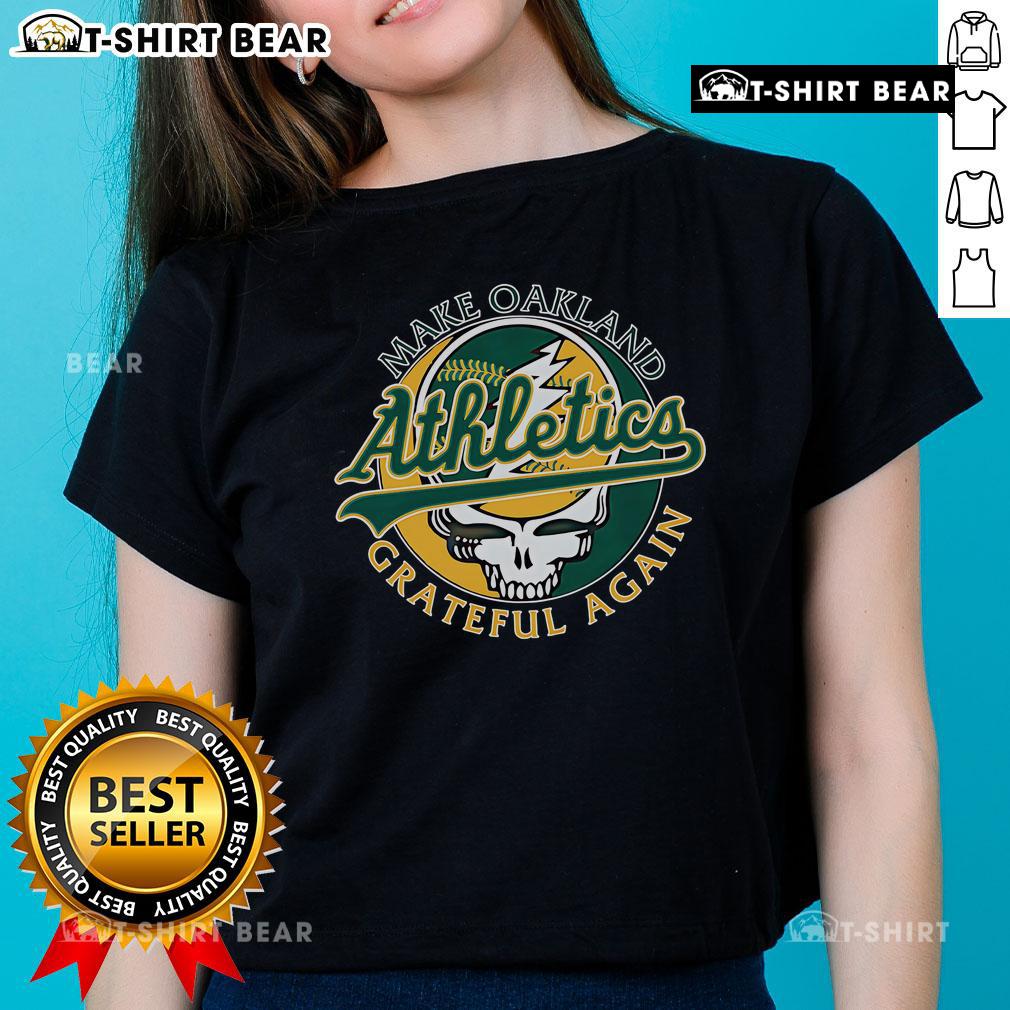 Stylish Top Make St Oakland Athletics Grateful Again ladies tee featuring team colors and logo for passionate fans.