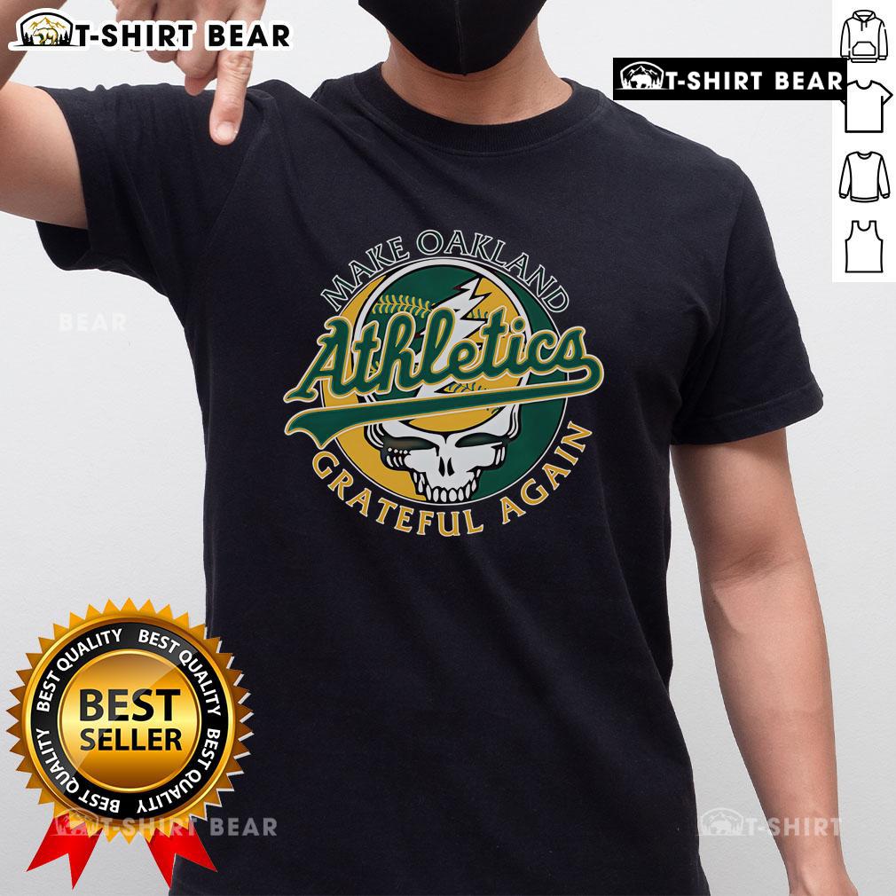 Top Make St Oakland Athletics Grateful Again T-Shirt featuring a stylish design for A's fans, perfect for game day.
