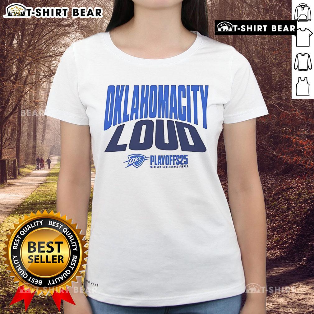 Top Oklahoma City Thunder LOUD Playoffs 2025 ladies tee featuring vibrant team colors and stylish design for female fans.