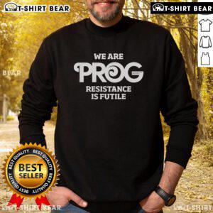 Alt Text: We Are Resistance Is Futile Sweatshirt from Top Prog Magazine, featuring bold graphic design and cozy fit.