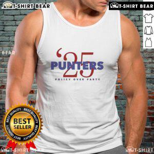 Top Punters Politics Punters 25 Policy Over Party Tank Top featuring a bold political design for passionate supporters.