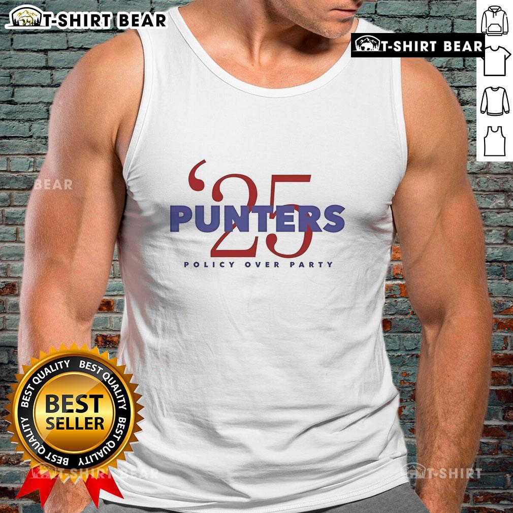 Top Punters Politics Punters 25 Policy Over Party Tank Top featuring a bold political design for passionate supporters.