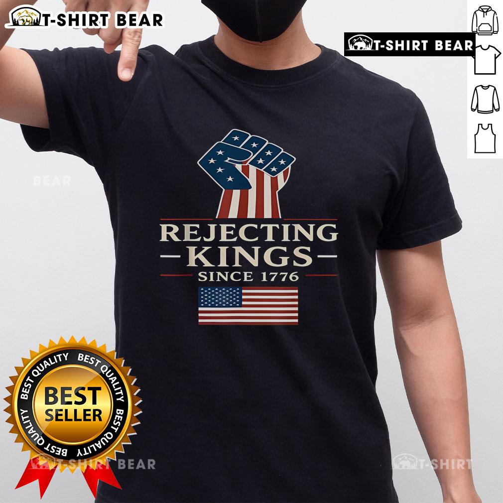 Top Rejecting Kings Since 1776 Hand American Flag T-Shirt featuring a patriotic design with a vintage American flag.
