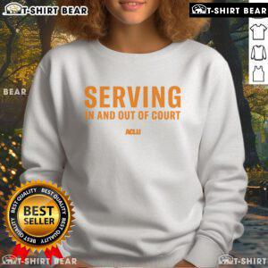 ACLU sweatshirt featuring 'Top Serving In and Out of Court' design, perfect for advocates of justice and civil rights.