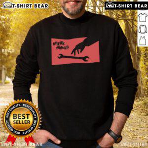 Top Sir Break A Lot Break Things Wrench Sweatshirt featuring a bold graphic design for mechanics and DIY enthusiasts.