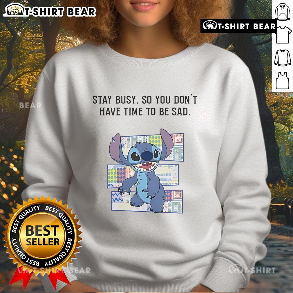 Cozy 'Top Stitch Stay Busy So You Dont Have Time To Be Sad' sweatshirt in soft fabric, perfect for staying positive and stylish.