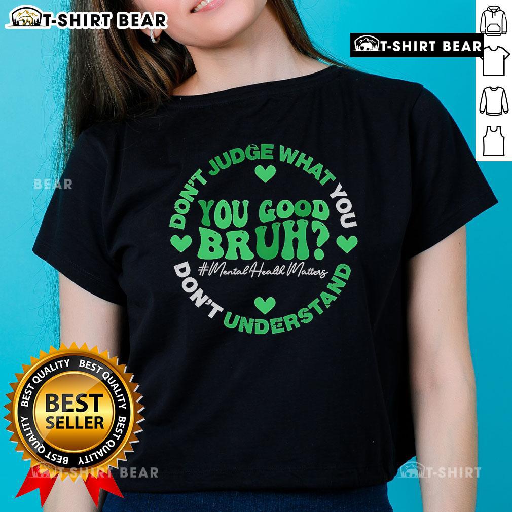 Top You Good Bruh Don't Judge What You Don't Understand Ladies Tee in vibrant colors, perfect for casual wear.