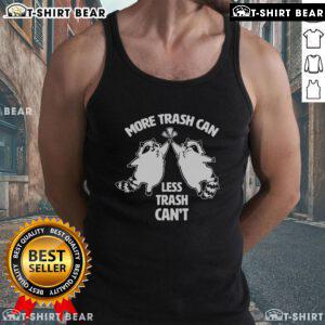 Funny raccoon wearing a tank top with More Trash Can, Less Trash Can't slogan, perfect for animal lovers and humor fans.