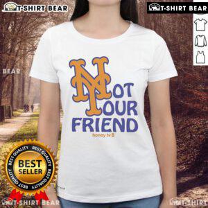 Good New York Mets Not Your Friend Honey TV Ladies Tee featuring vibrant graphics and a stylish design for fans.