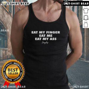 Happy Eat My Finger Eat Me Eat My Ass Everyday tank top featuring playful text design for casual wear.