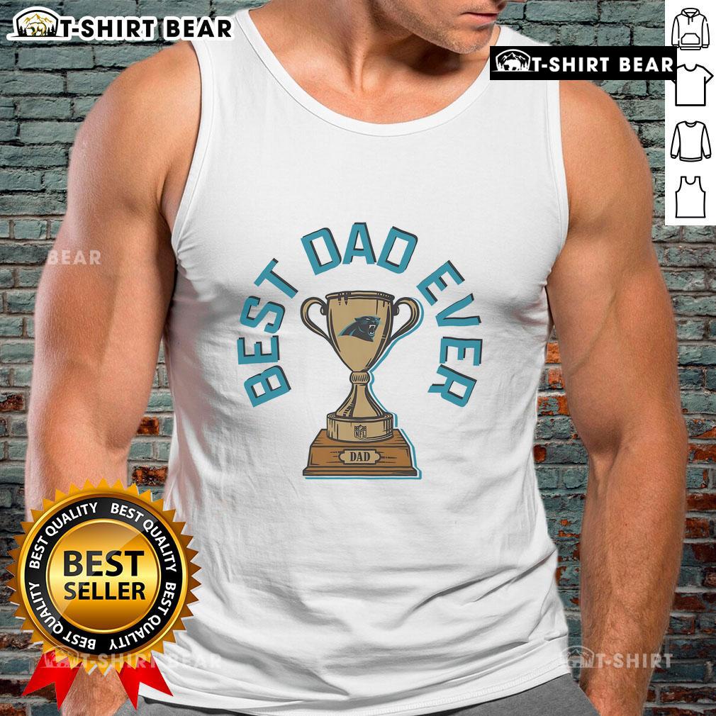 Official Carolina Panthers Best Dad Ever Trophy Tank Top featuring team colors and trophy design for proud fathers.