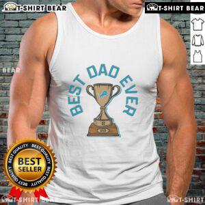Official Detroit Lions Best Dad Ever Trophy Tank Top, perfect gift for dad and Lions fans, showcasing team pride and style.