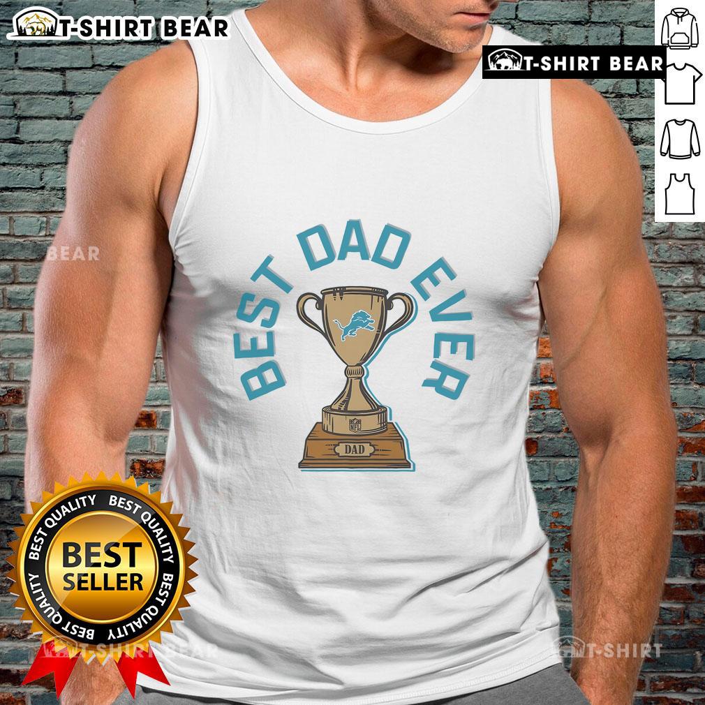 Official Detroit Lions Best Dad Ever Trophy Tank Top, perfect gift for dad and Lions fans, showcasing team pride and style.