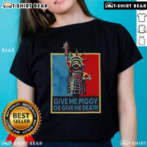 Official Give Me Piggy Or Give Me Death Ladies Tee featuring a playful pig graphic and bold text design.