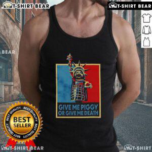 Official 'Give Me Piggy or Give Me Death' tank top featuring bold text and playful design for pig lovers and humor fans.