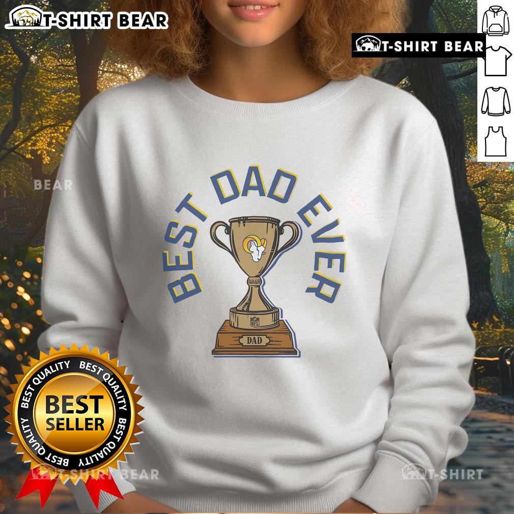Alt Text: Official Los Angeles Rams Best Dad Ever Trophy Sweatshirt featuring team colors and logo, perfect gift for Rams fans.