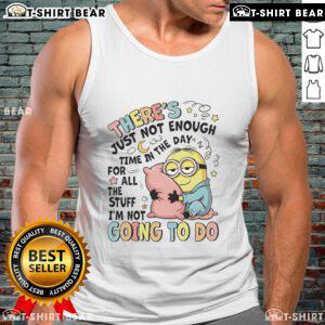 Official Minion tank top featuring humorous quote about time management, perfect for fans of the Despicable Me franchise.